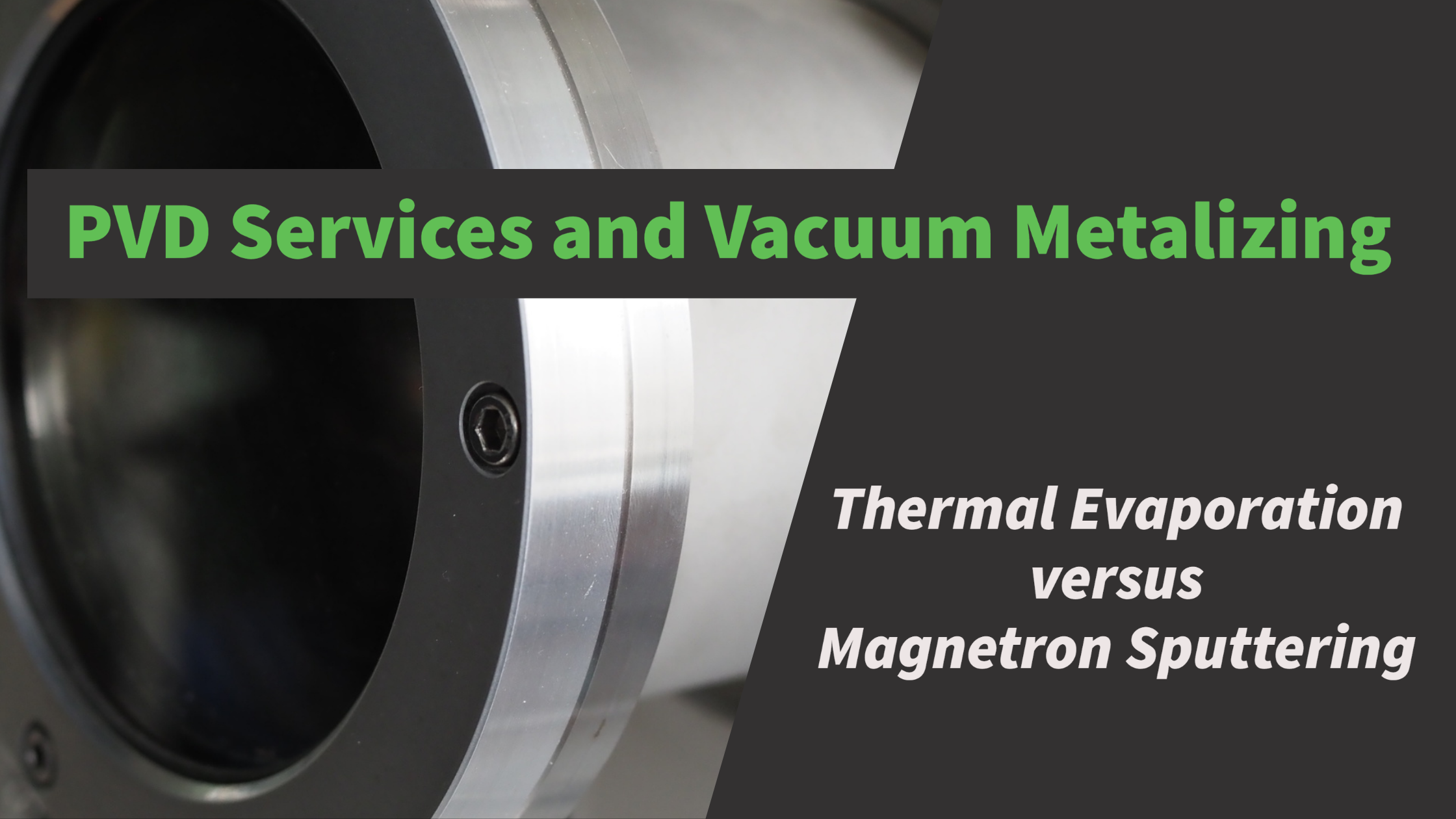 Text: PCF services and vacuum metalizing. subheader: Thermal evaporation versus magnetron sputtering