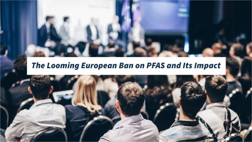 The Looming European Ban on PFAS and Its Impact on Critical Industries
